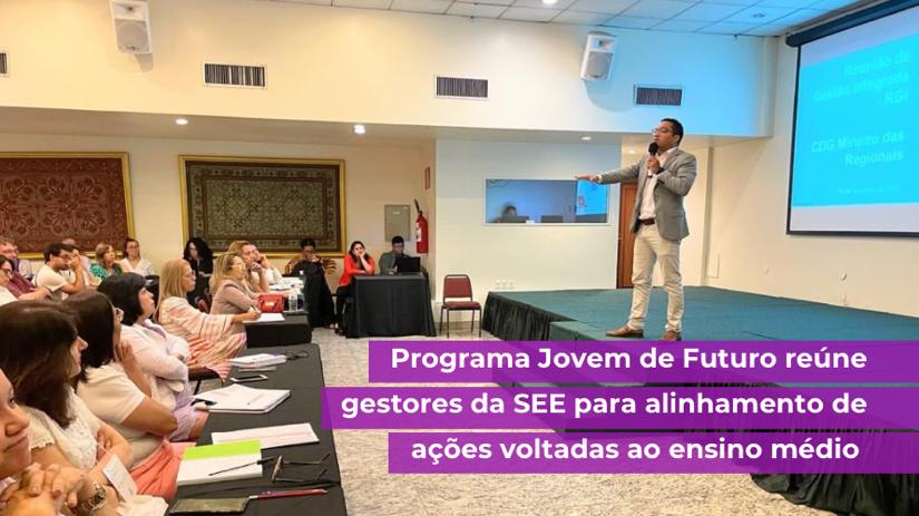Programa Jovem de Futuro reúne gestores da SEE para alinhamento de ações voltadas ao ensino médio