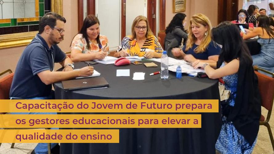 Capacitação do Jovem de Futuro prepara os gestores educacionais para elevar a qualidade do ensino