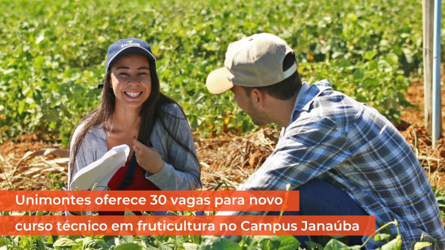 Unimontes oferece 30 vagas para novo curso técnico em fruticultura, em Janaúba