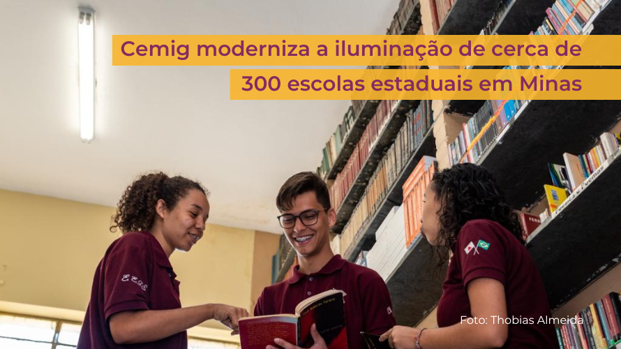 Cemig moderniza a iluminação de cerca de 300 escolas estaduais em Minas