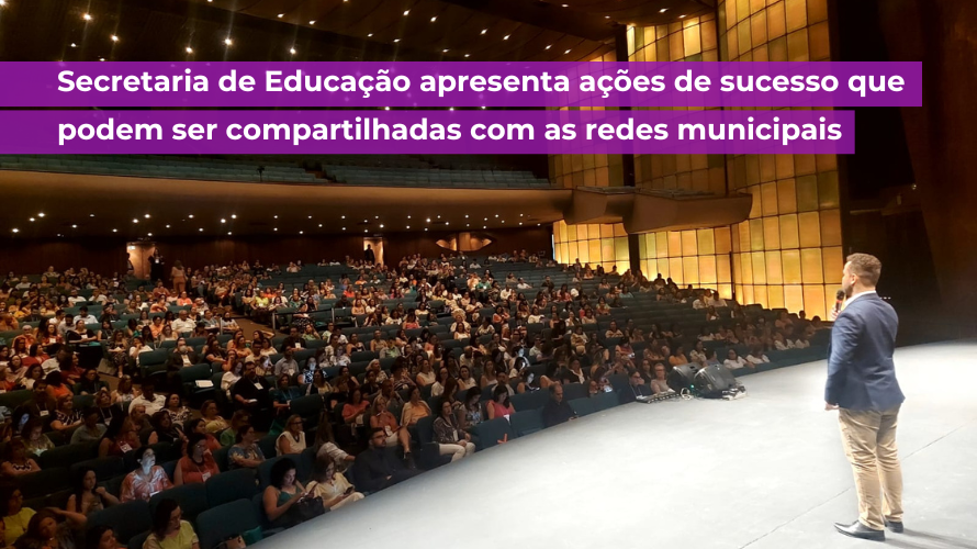 Secretaria de Educação apresenta ações de sucesso que podem ser compartilhadas com as redes municipais
