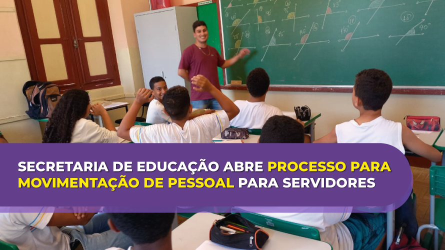 Secretaria de Educação abre processo de Movimentação de Pessoal para servidores