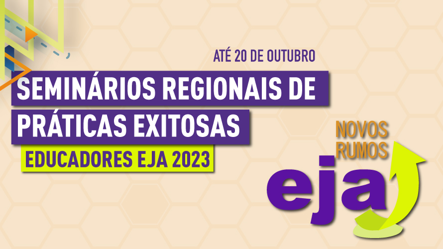 Seminários Regionais de Práticas Exitosas – Educadores EJA 2023 vão até 20 de outubro