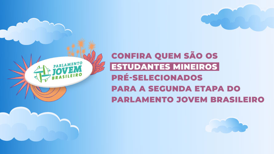 Confira os estudantes mineiros pré-selecionados para a segunda etapa do Parlamento Jovem Brasileiro