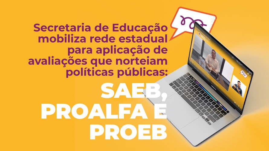 Secretaria de Educação mobiliza rede estadual para aplicação de avaliações que norteiam políticas públicas: Saeb, Proalfa e Proeb