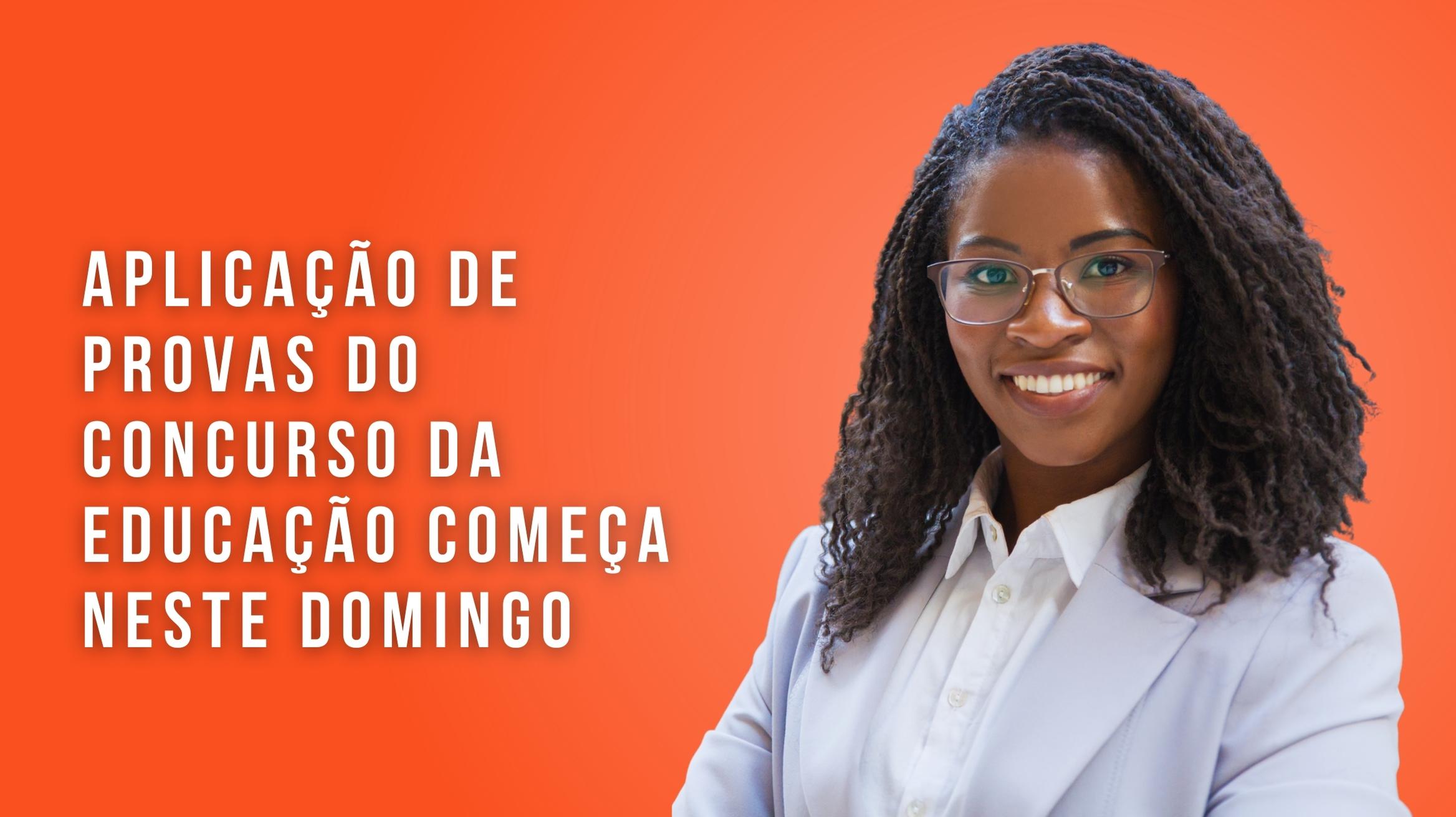 Primeiro dia de prova do Concurso da Educação acontece neste domingo (22/10)