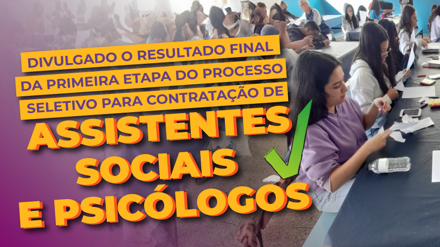 Secretaria de Educação divulga o resultado final da primeira etapa do processo seletivo para contratação de Assistentes Sociais e Psicólogos