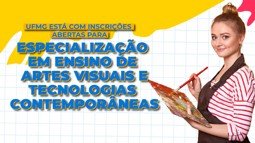 UFMG está com inscrições abertas para especialização em Ensino de Artes Visuais e Tecnologias Contemporâneas