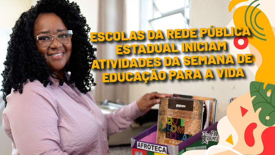 Escolas da rede pública estadual iniciam atividades da Semana de Educação para a Vida