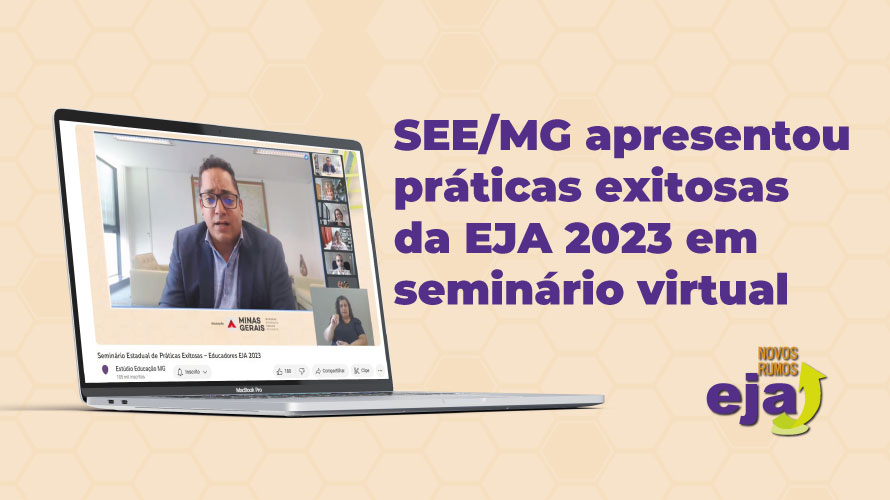 SEE/MG apresentou práticas exitosas da EJA 2023 em seminário virtual