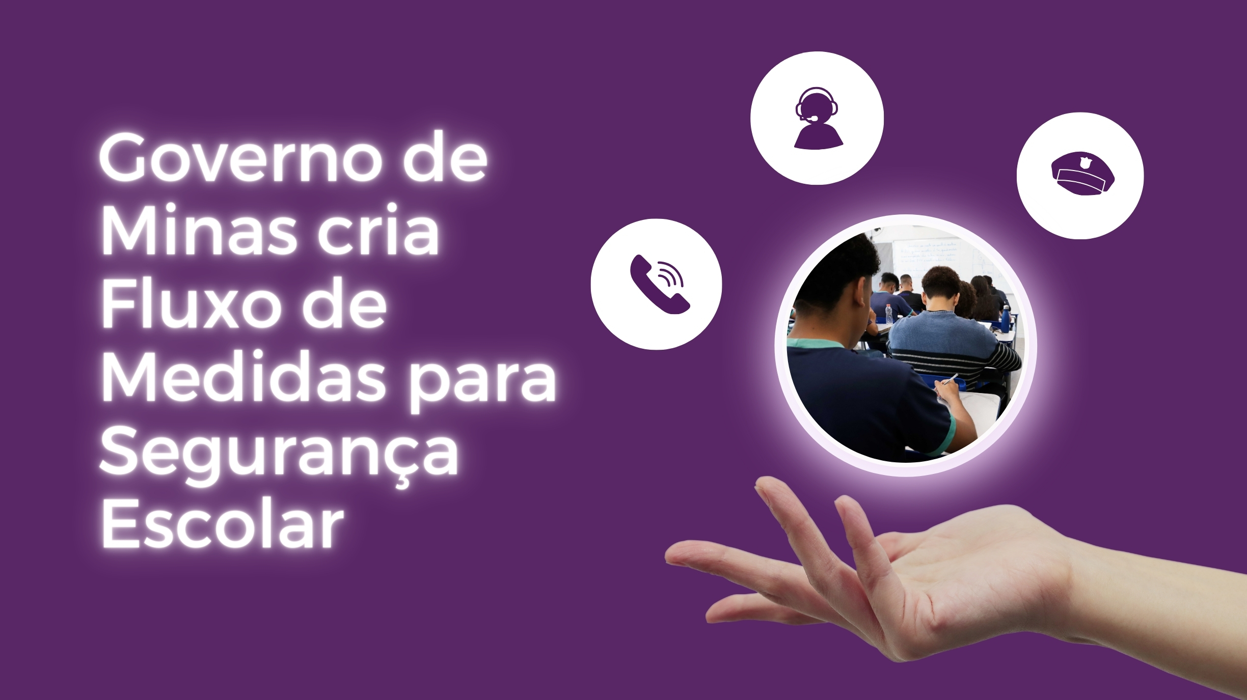 Governo de Minas cria Fluxo de Medidas para ampliar segurança nas escolas 