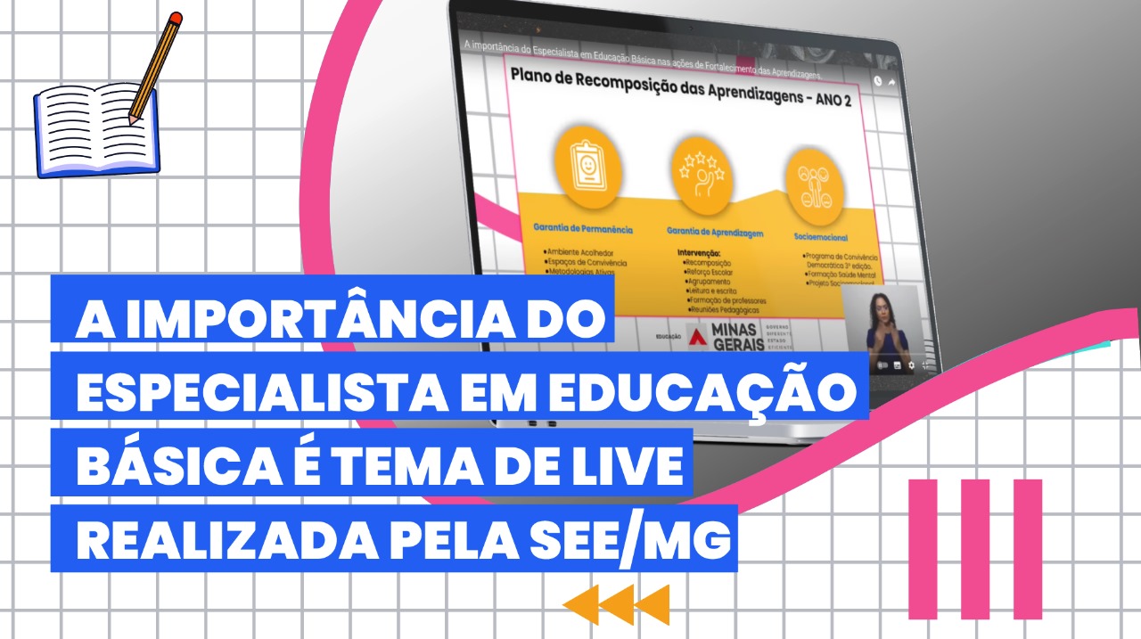 A importância do Especialista em Educação Básica é tema de live realizada pela SEE/MG