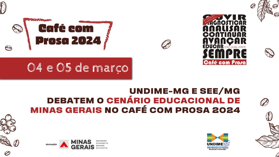 Secretaria de Educação e Undime/MG debatem o cenário educacional de Minas Gerais no Café com Prosa 2024