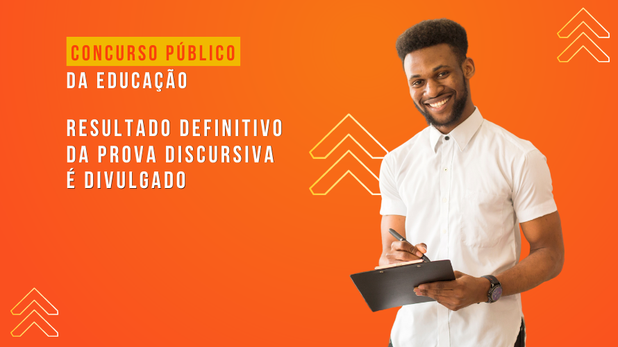 Concurso Público da Educação: Resultado definitivo da prova discursiva é divulgado