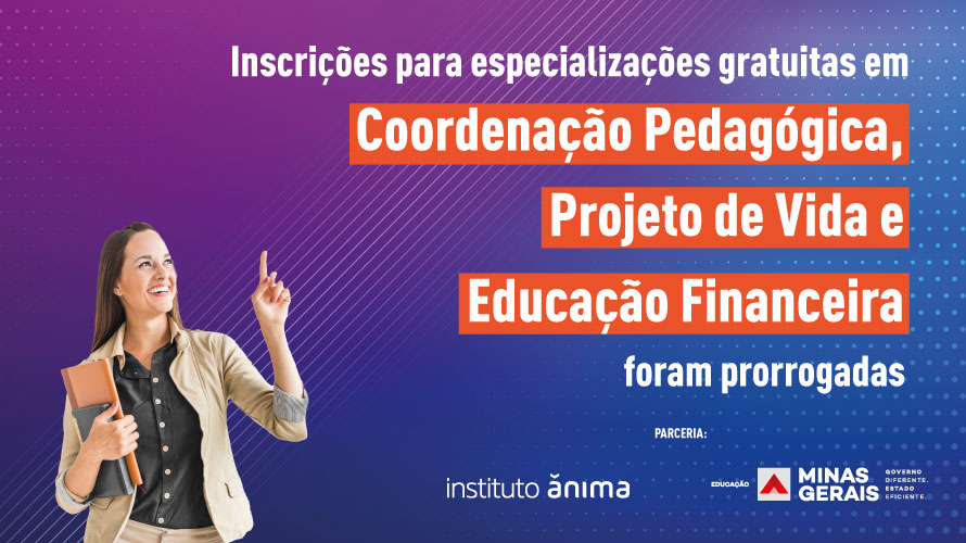 Inscrições para especializações gratuitas em Coordenação Pedagógica, Projeto de Vida e Educação Financeira foram prorrogadas