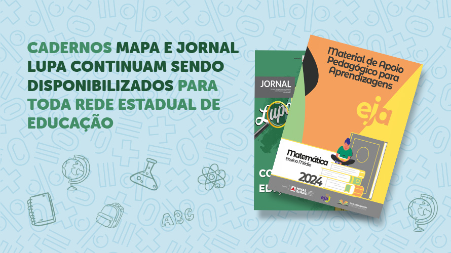 Cadernos Mapa e Jornal Lupa continuam sendo disponibilizados para toda Rede Estadual de Educação 