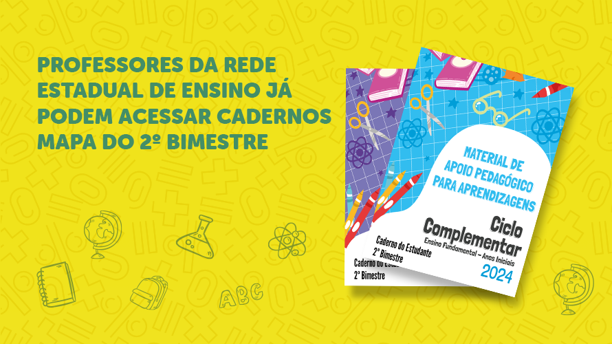 Professores da rede estadual de ensino já podem acessar os Cadernos MAPA do 2º bimestre 