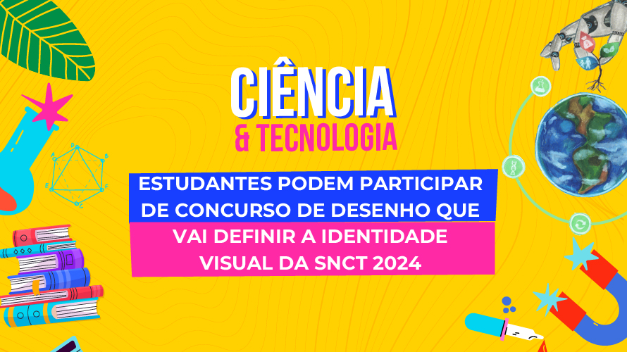 Estudantes podem participar do Concurso de Desenhos da Semana Nacional de Ciência e Tecnologia 2024