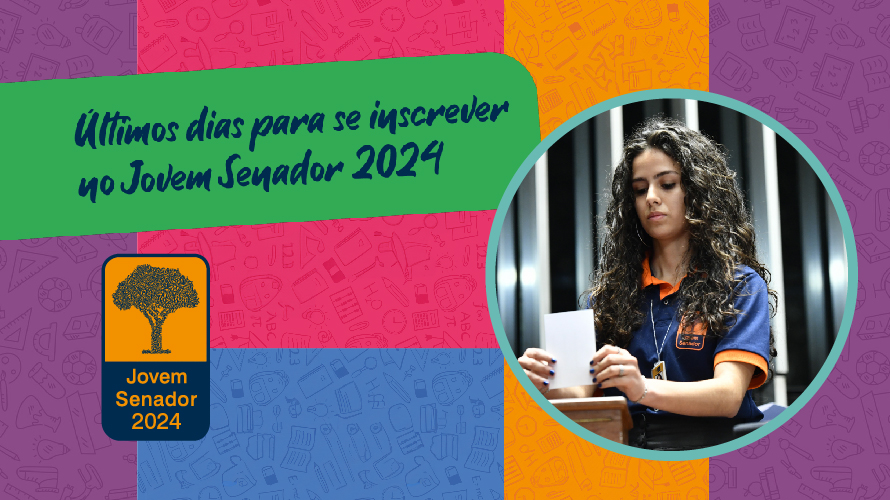 Últimos dias de inscrições para o Programa Jovem Senador 2024