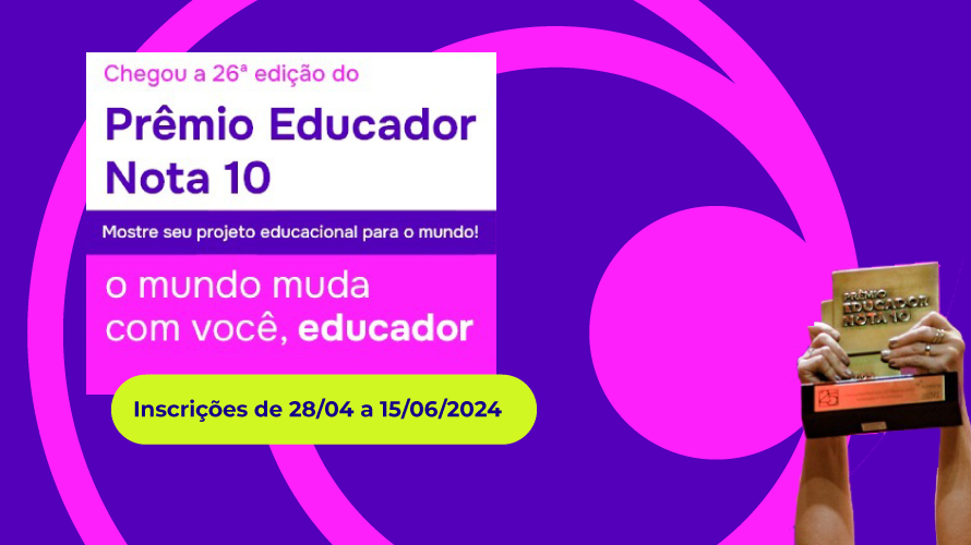 Prêmio Educador Nota 10 está com inscrições abertas