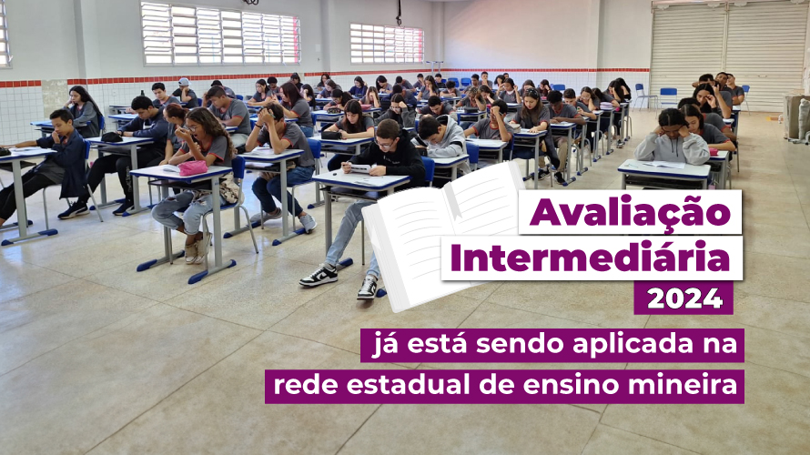 Avaliação Intermediária 2024 já está sendo aplicada na rede estadual de ensino mineira