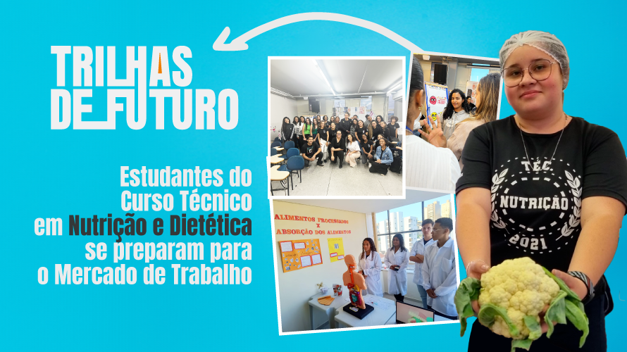 Estudantes do Curso Técnico em Nutrição e Dietética do Trilhas de Futuro se preparam para o mercado de trabalho 