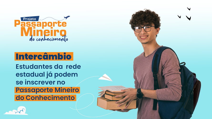 Estudantes da  rede estadual já podem se inscrever no Passaporte Mineiro do Conhecimento, para intercâmbio em outros países