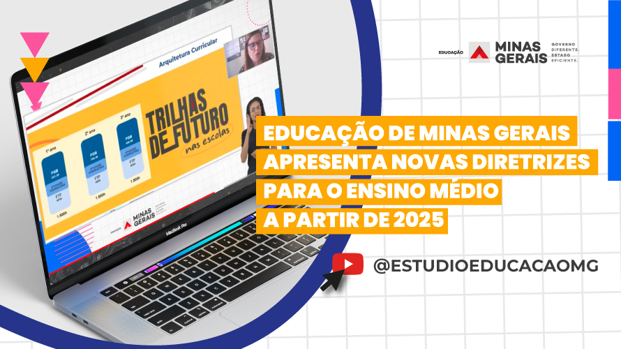 Educação de Minas Gerais apresenta novas diretrizes para o ensino médio a partir de 2025