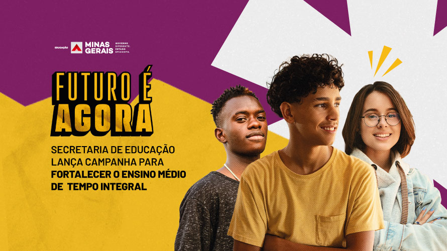 Secretaria de Educação lança campanha “Futuro é Agora” para fortalecer o Ensino Médio de Tempo Integral