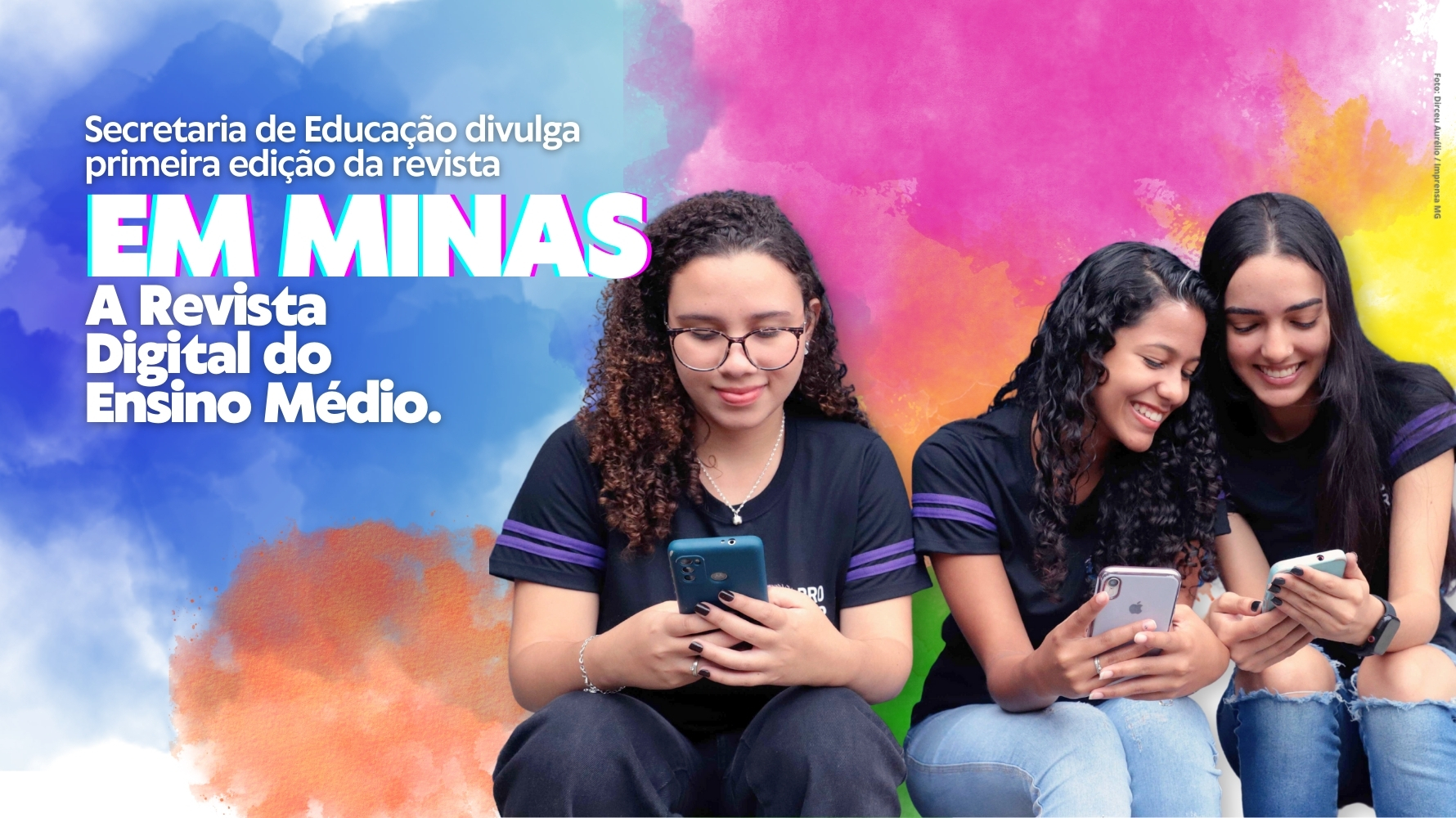 Secretaria de Educação divulga primeira edição da revista EM Minas, a revista digital do ensino médio