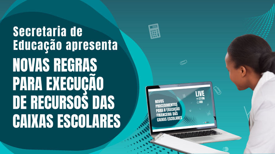 Secretaria de Educação apresenta novas regras para execução de recursos das Caixas Escolares
