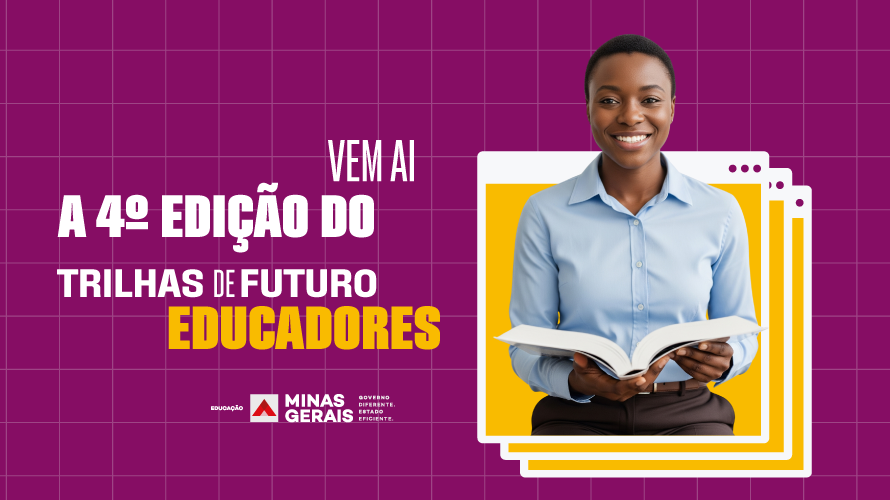 Governo de Minas anuncia a 4ª edição do projeto Trilhas de Futuro Educadores