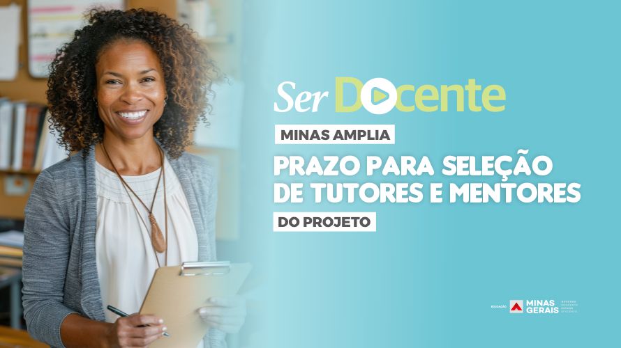 Educação amplia prazo para seleção de tutores e mentores do projeto Ser Docente