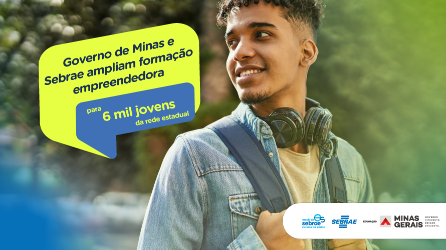 Governo de Minas e Sebrae ampliam formação empreendedora para seis mil jovens da rede estadual